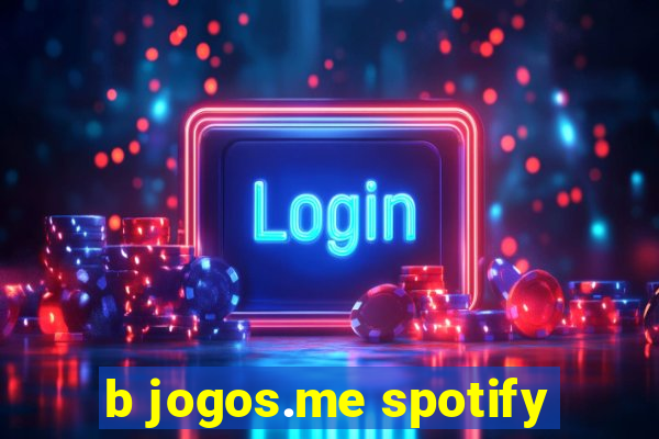 b jogos.me spotify